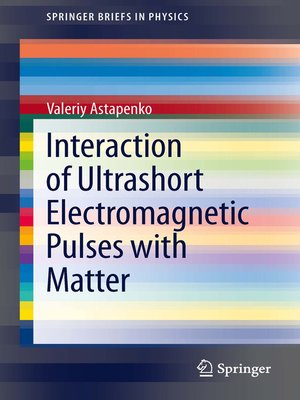cover image of Interaction of Ultrashort Electromagnetic Pulses with Matter